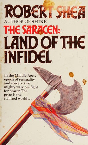 Cover of The Saracen, Land of the Infidel by Robert Shea
