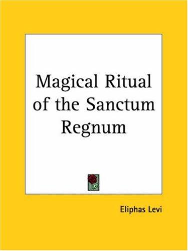 The Magical Ritual of the Sanctum Regnum